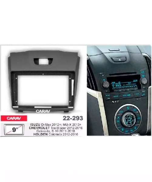Carav 22-293 переходная рамка для установки автомагнитолы 9" в ISUZU D-Max 2012+  MU-X 2013+ / CHEVROLET TrailBlazer, S-10 2012-2016 / HOLDEN Colorado 2012-2016